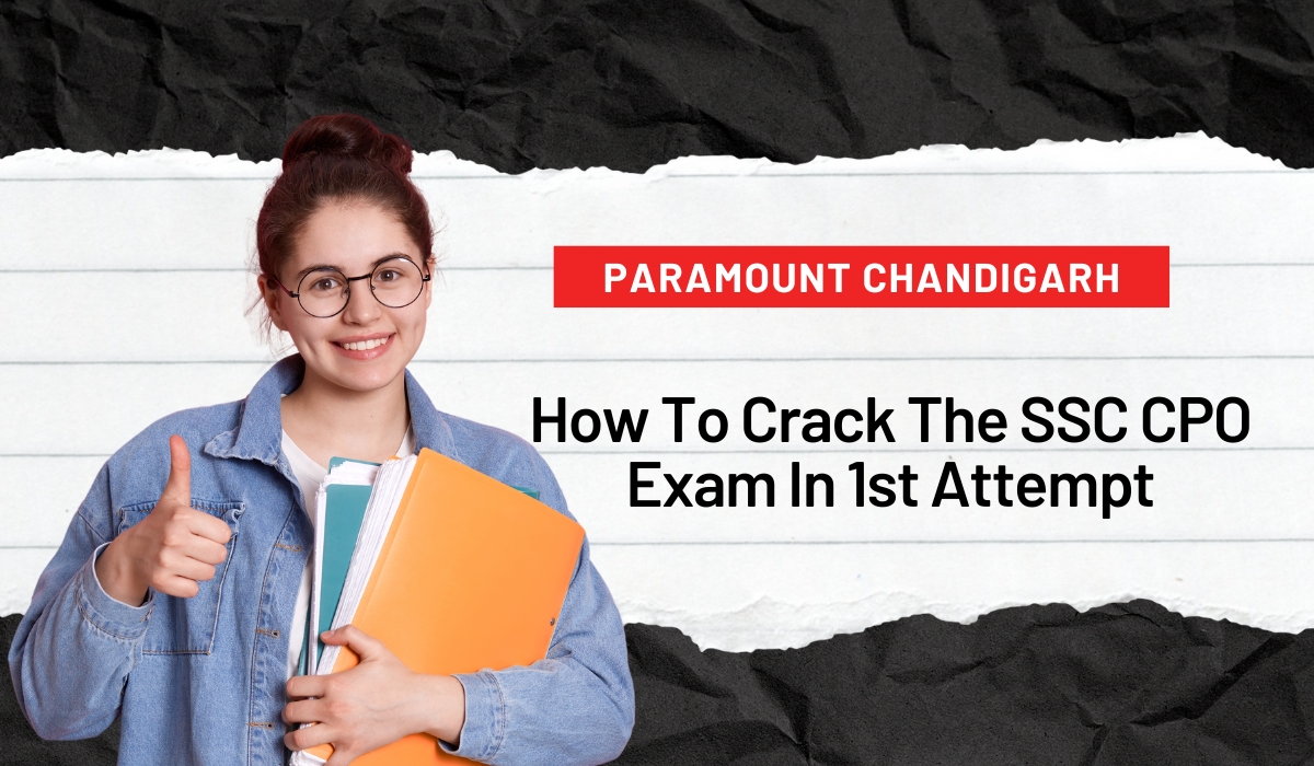 How To Crack The SSC CPO Exam In 1st Attempt